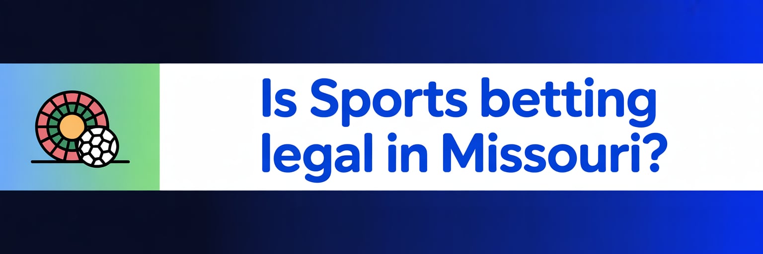 Is Sports Betting Legal in Missouri?